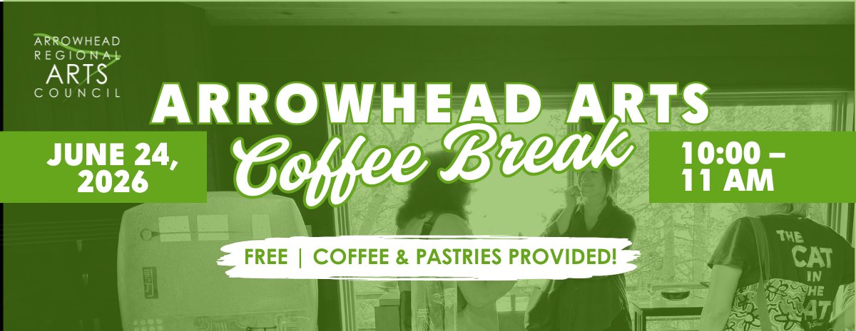 Arrowhead Arts Coffee Break | International Falls | June 24, 2026
